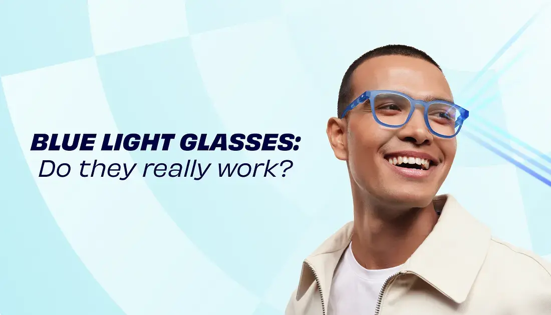 Blue Light Glasses: Do They Really Work?